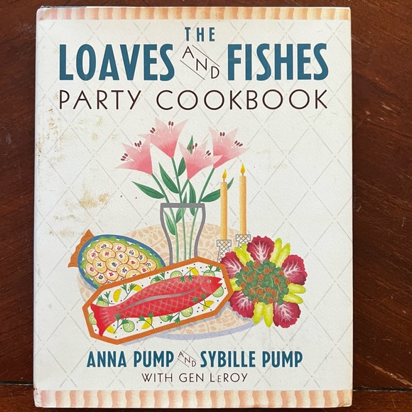 Kitchen The Loaves And Fishes Party Cookbook Anna Sybille Pump First